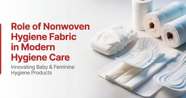 Role of Nonwoven Hygiene Fabric in Modern Hygiene Care Products